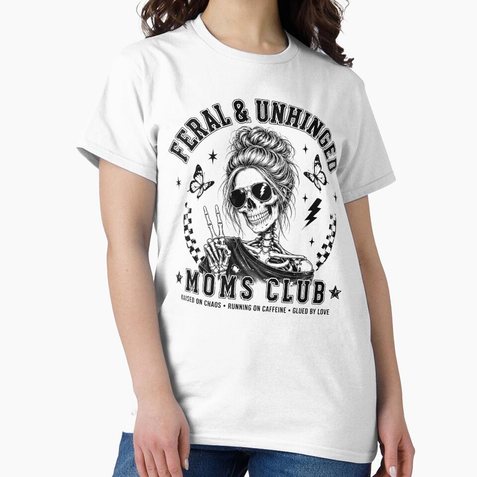 Feral And Unhinged Moms Club Skeleton Messy Bun Chaotic Mom Humor by AnnDesignStudio