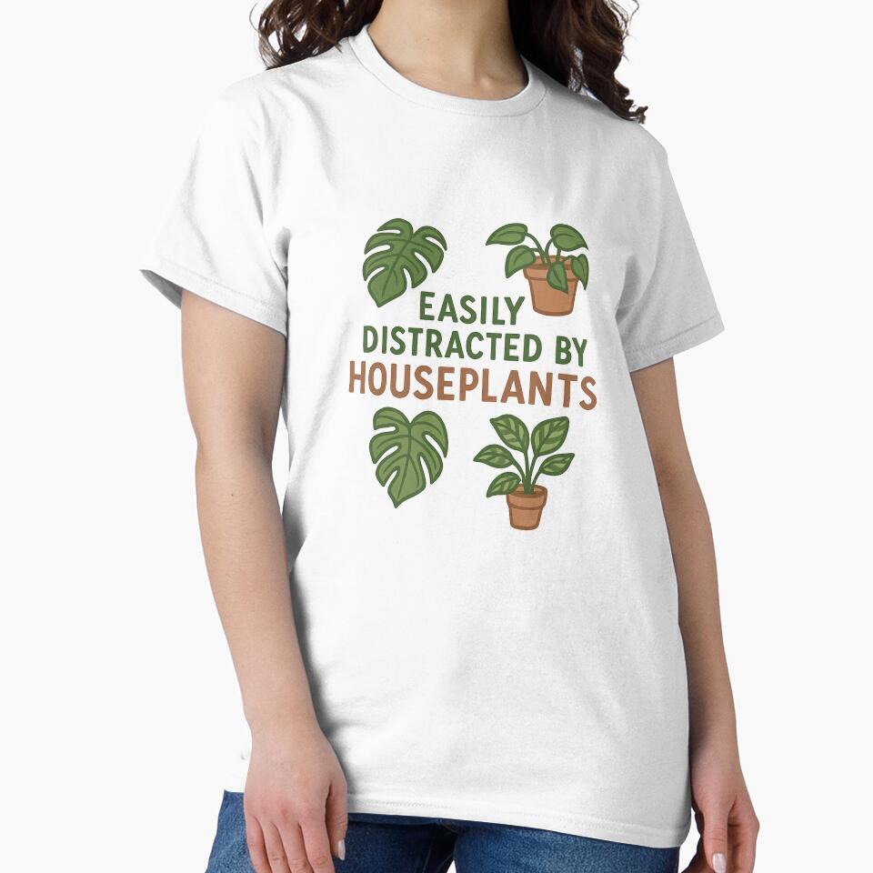 Easily Distracted by Houseplants – Funny Urban Gardening Quote Design for Plant Lovers by EugenioPrints