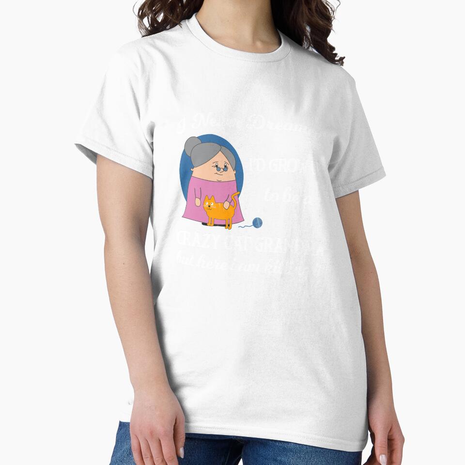 Womens I Never Dreamed I'd Grow Up To Be A Crazy Cat Grandma - Gift product by theodoros20