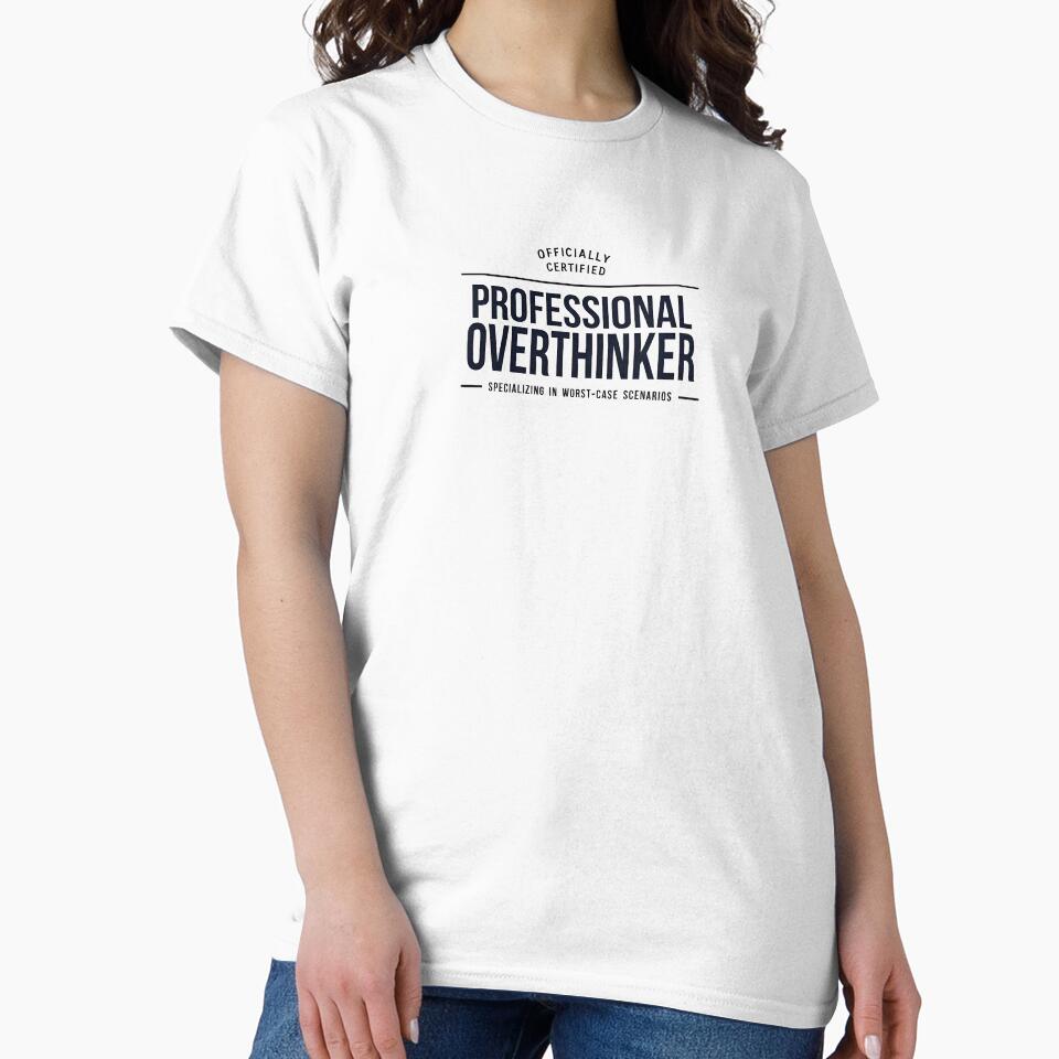 Officially Certified Professional Overthinker Worst Case Scenarios by Abe Studio