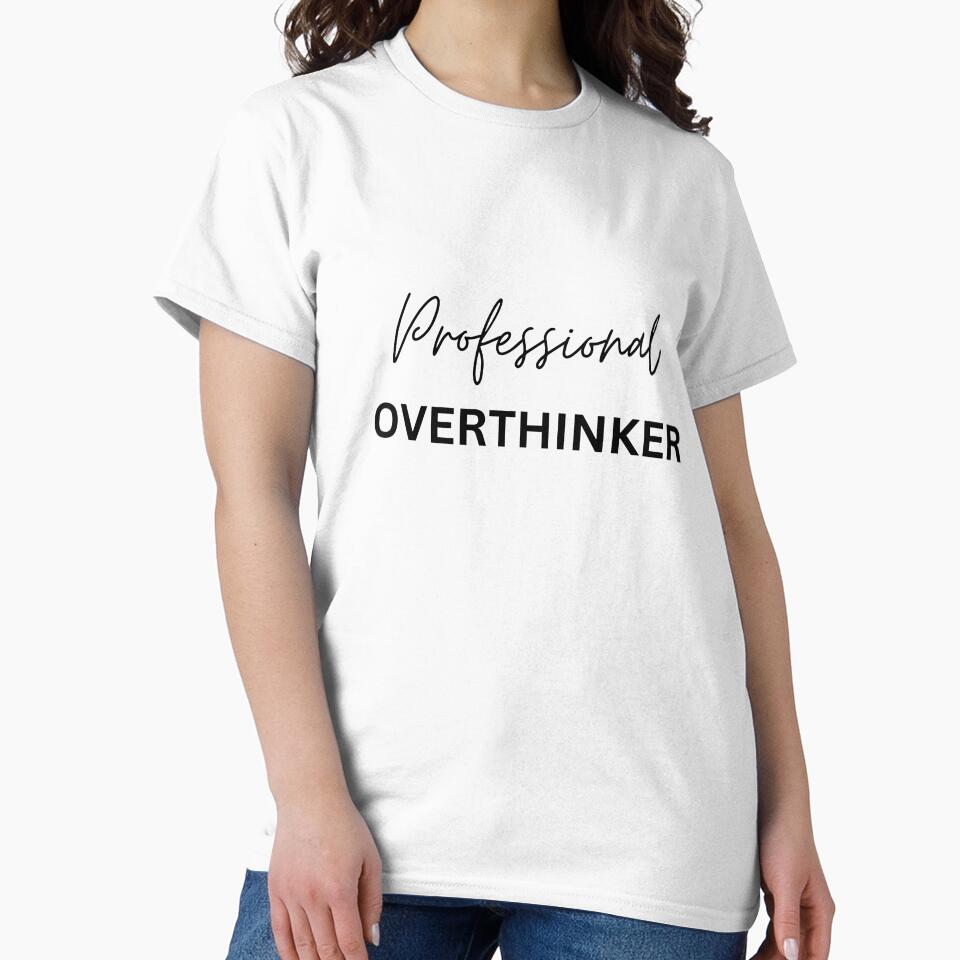 Professional  overthinker, word shirt by Silverwolfden