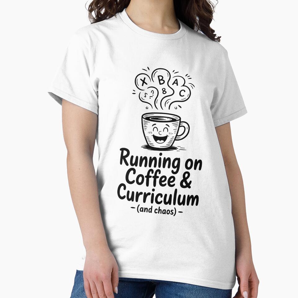 Running on Coffee, Curriculum, and Chaos – Funny Teacher Design by MonkiFlipp