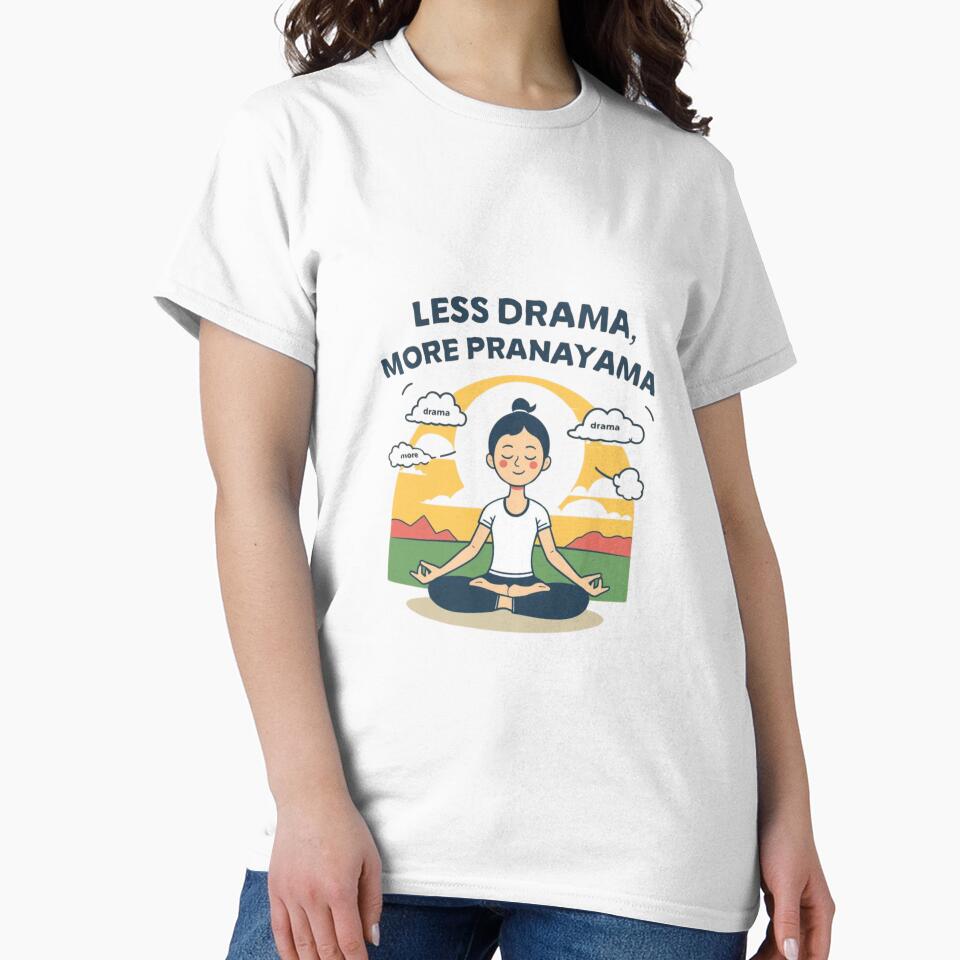 Funny Yoga Shirt – “Less Drama More Pranayama” Tee | Mindfulness & Breathwork Gift for Women & Men | Inspirational Meditation Graphic T-Shirt by SoulAppeal