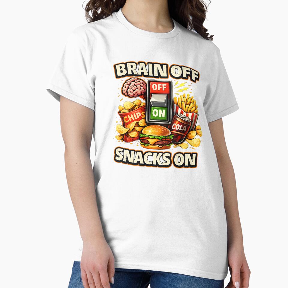 Brain Off Snacks On Funny Lazy Food Mode Design by Timeless Junction