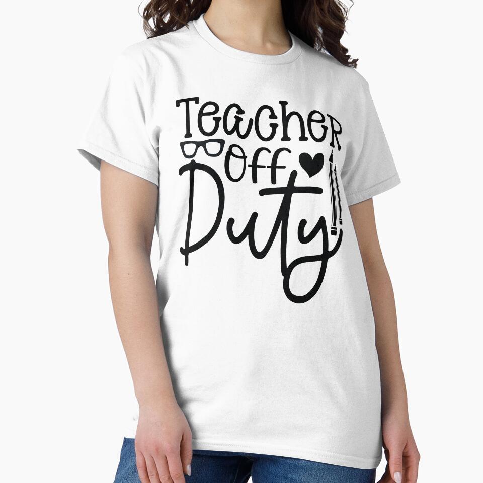 Teacher Off Duty - Funny School Vacation & Educator Life Art by FuzionRaptor