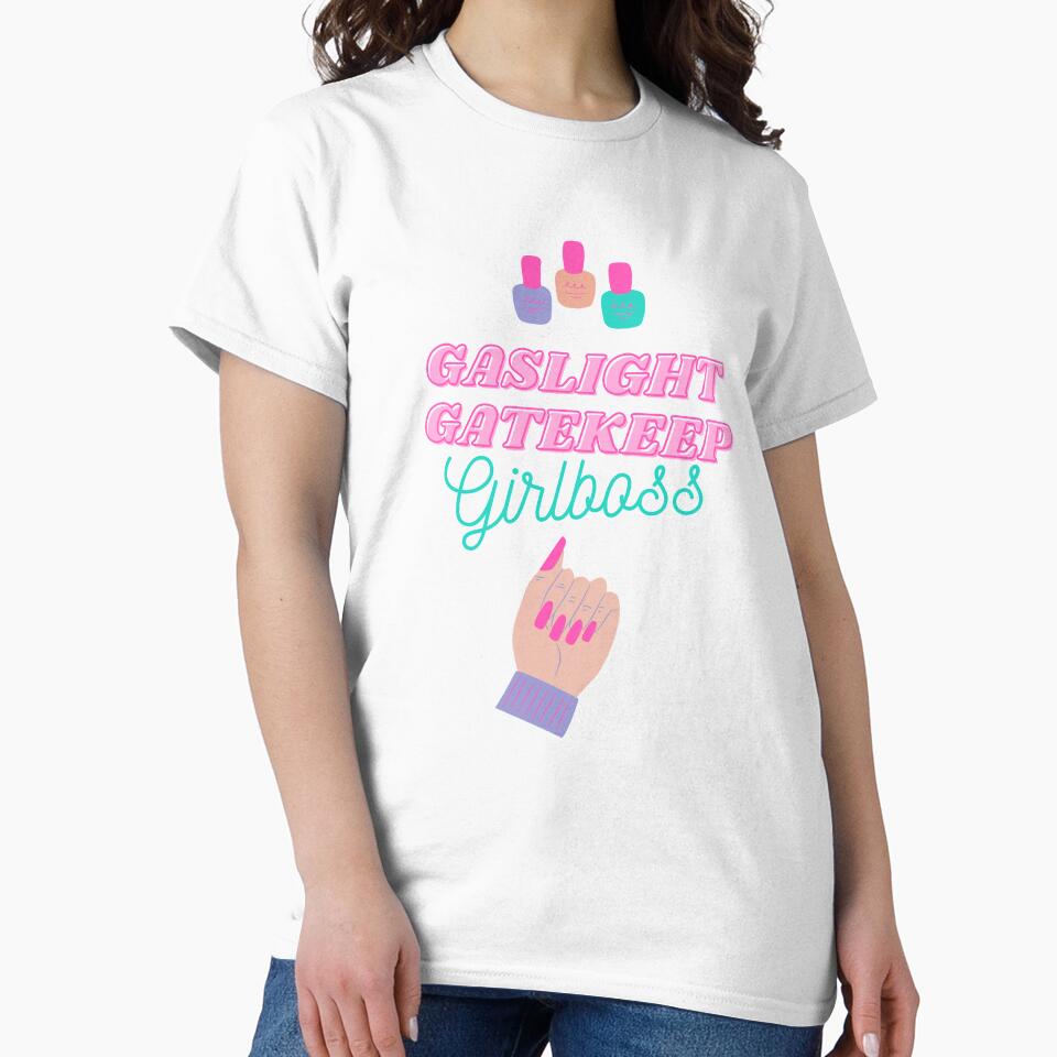 Gaslight Gatekeep Girlboss by GrimKeeper