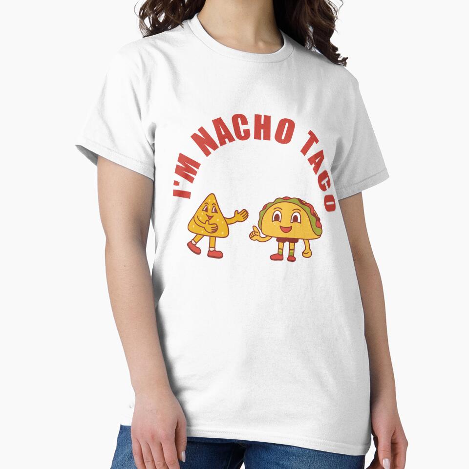 I'm Nacho Taco by Blakleyshop