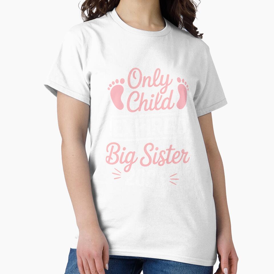 Only Child Expired Promoted To Big Sister Est. 2025 by TiredPack