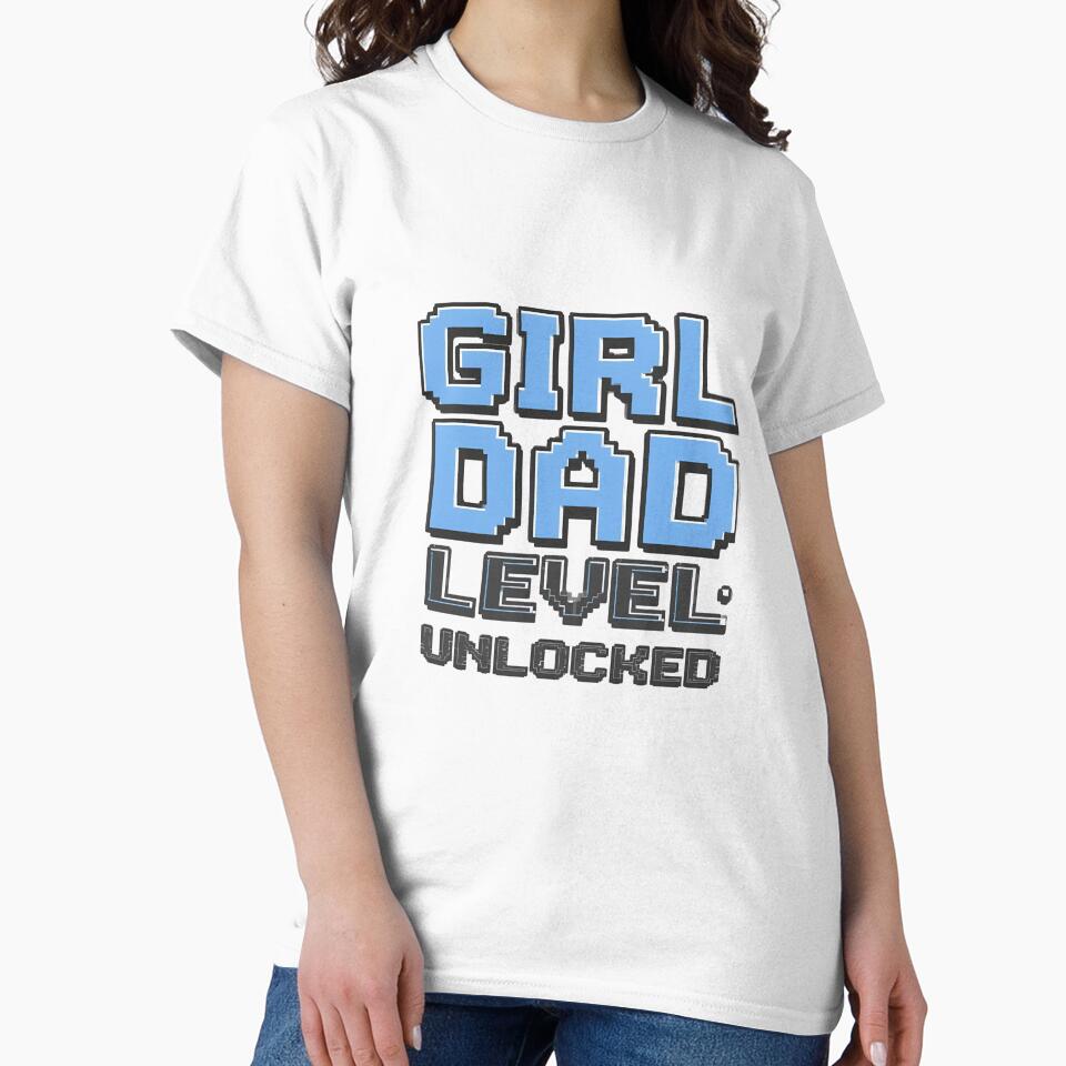 Girl Dad Level: Unlocked T-Shirt | New Dad Gift | Gamer Dad Baby Announcement Tee by GAIDREDA