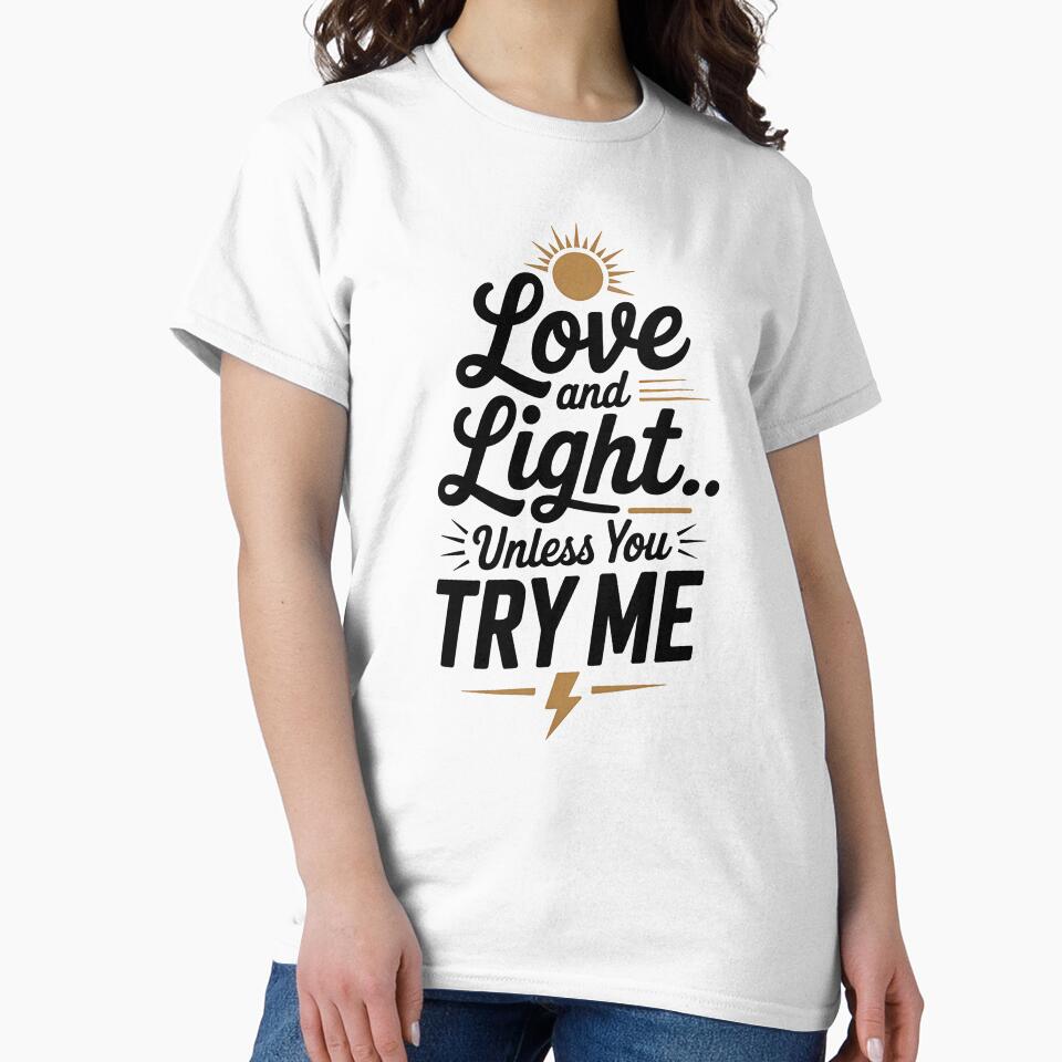 Love And Light Unless You Try Me by CrypticHMystic