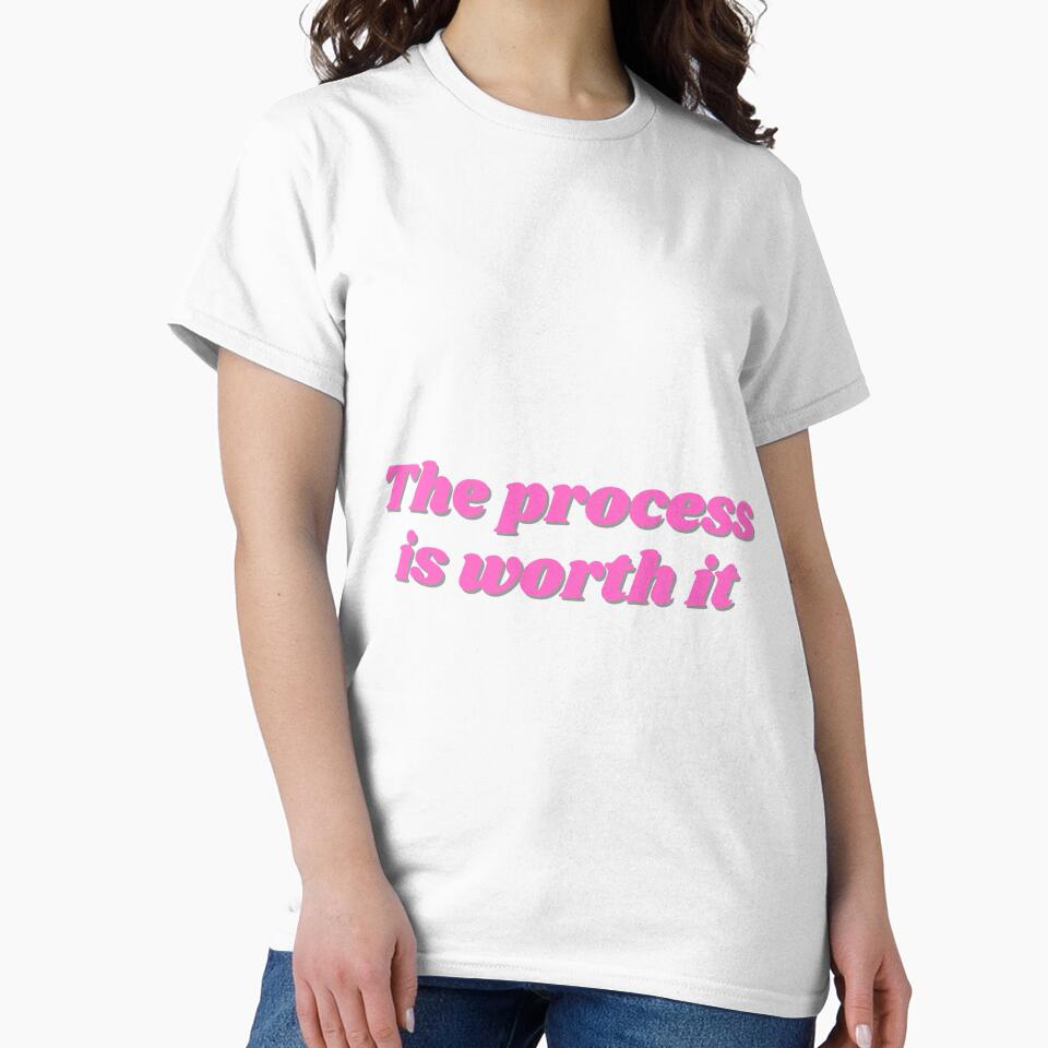 The process is worth it, pink design by ChiWellness Shop