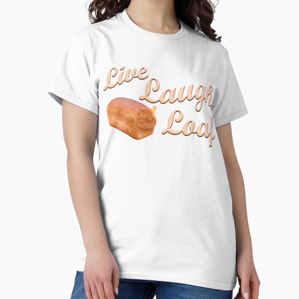 Live Laugh Loaf Funny Cat Meme by MemishDesign