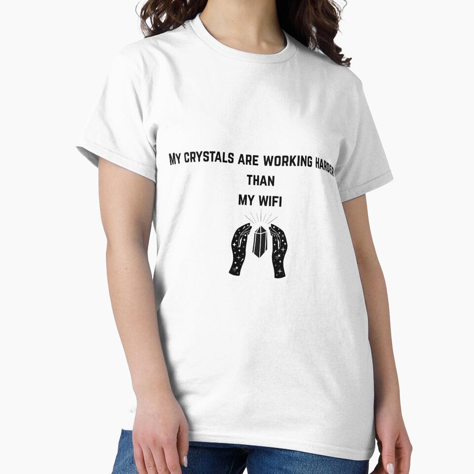 My Crystals Are Working Harder Than My Wifi Funny Quote by Milkydreamrose