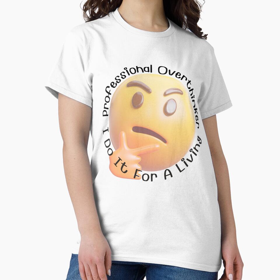 Professional Overthinker T-Shirt by tekaoriginals