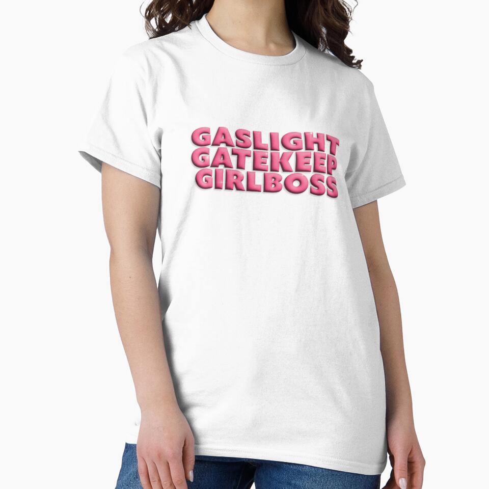 Gaslight Gatekeep Girlboss by KatTerese