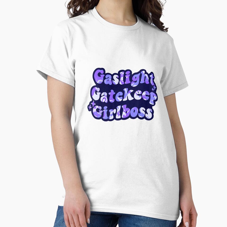 Gaslight Gatekeep Girlboss quote by Kaleigh W