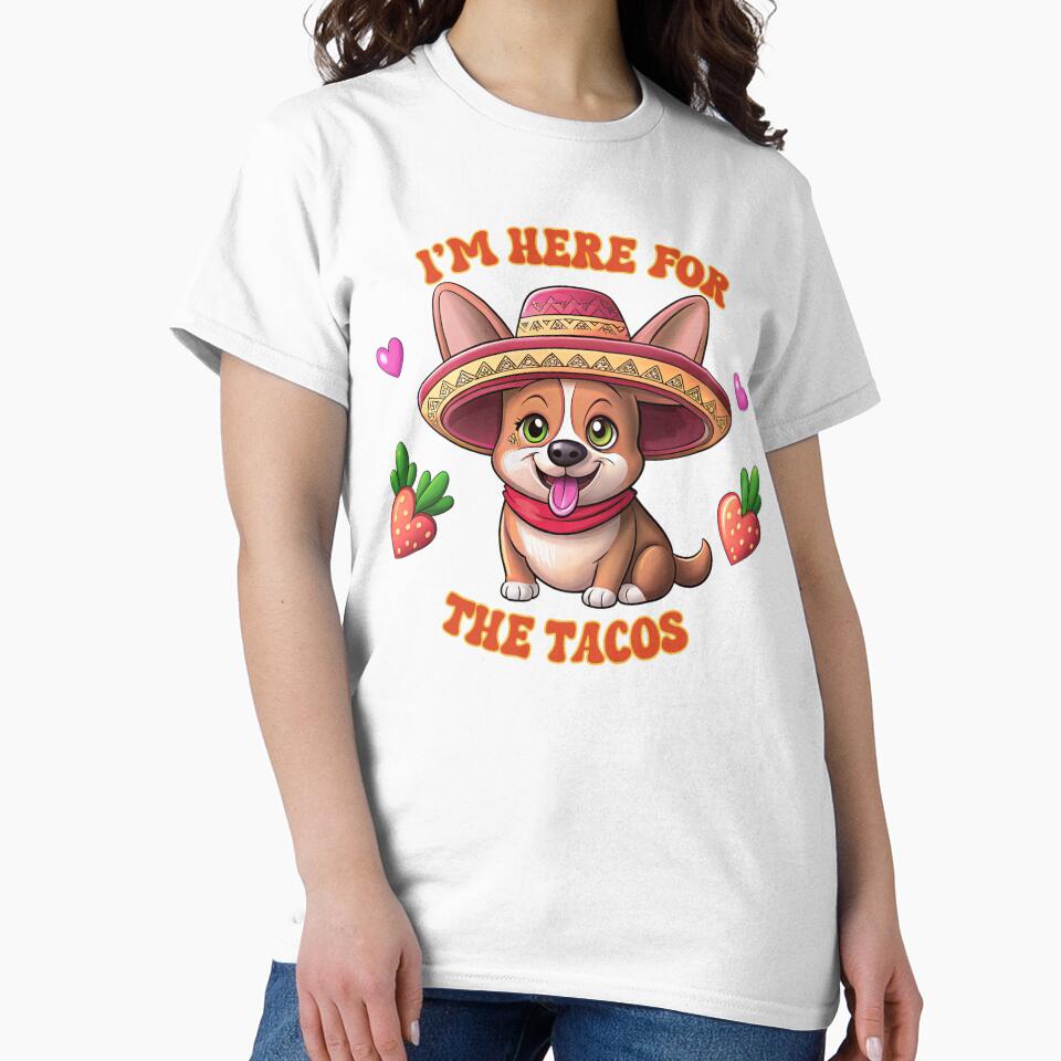 I'm Here for the Tacos by SoftStyleStudio ⭐⭐⭐