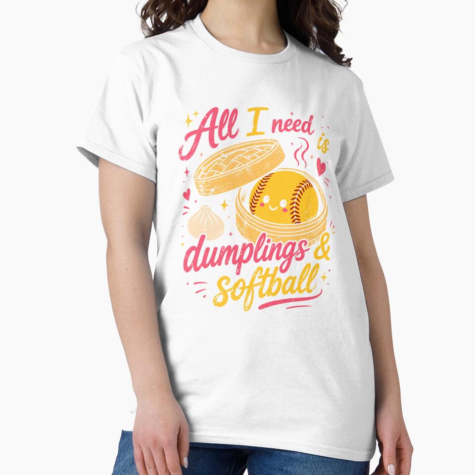 All I Need Is Dumplings and Softball Funny Sports Lover T-Shirt by VibeWear2026
