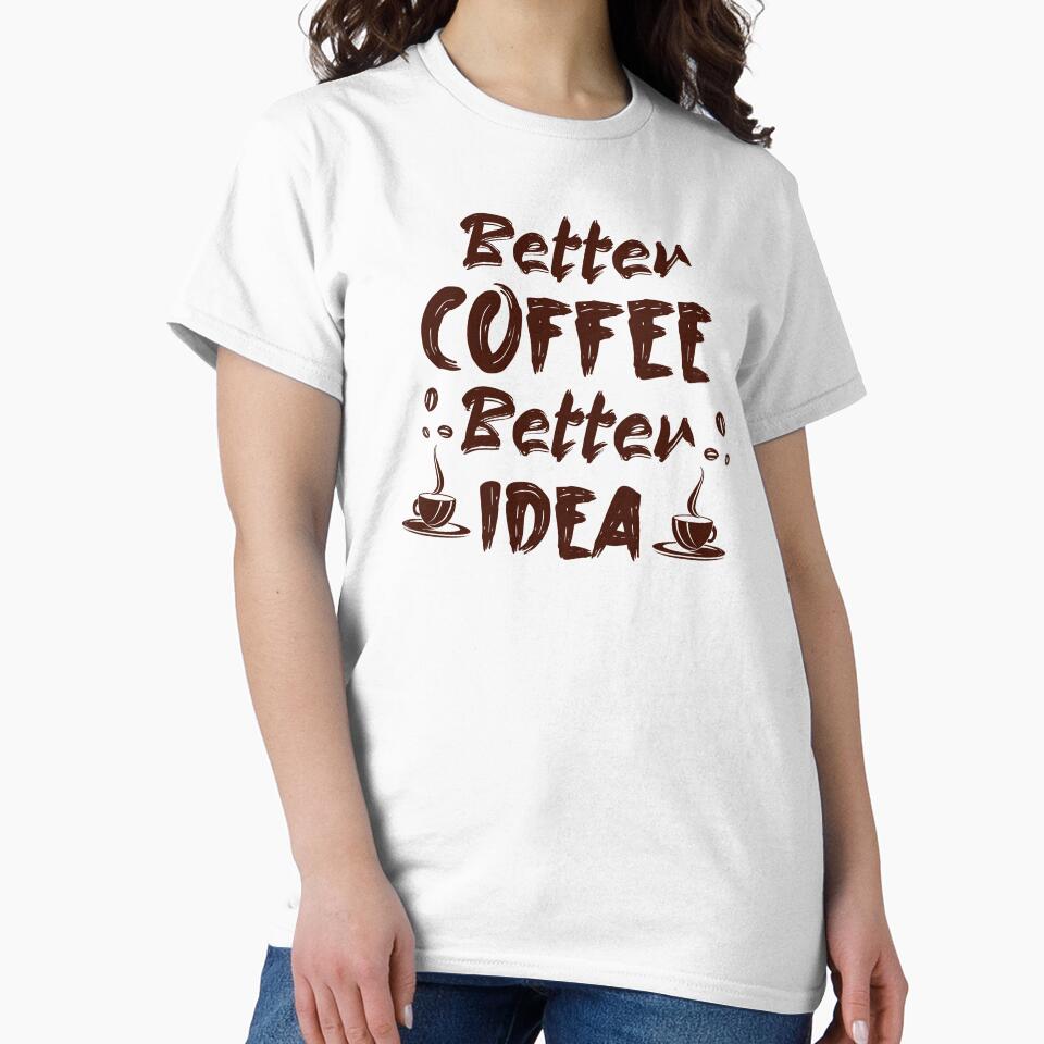 Better Coffee Better Idea by S Cube Design