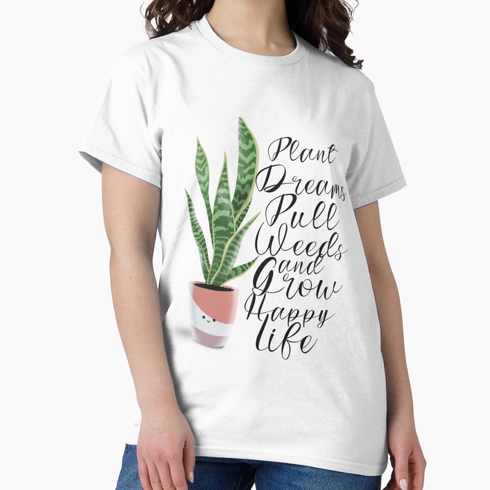 Plant dreams pull weeds and grow happy life Sansevieria Trifasciata / Snake Plant , by Anna-Kik