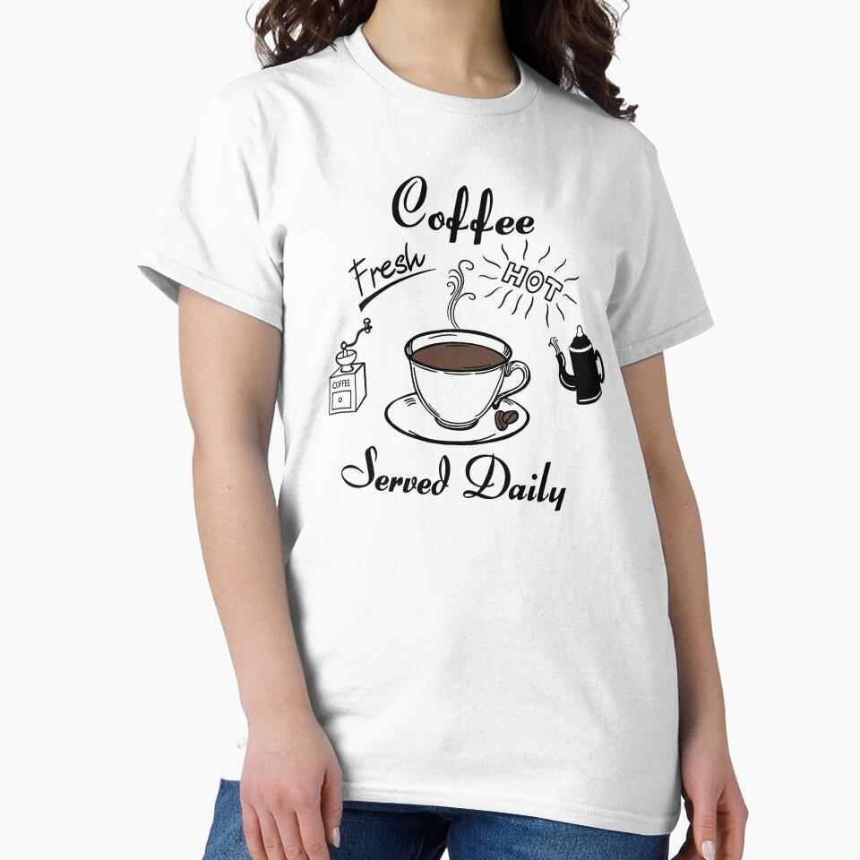 Coffee Fresh & Hot Served Daily by Elizabeth K. King