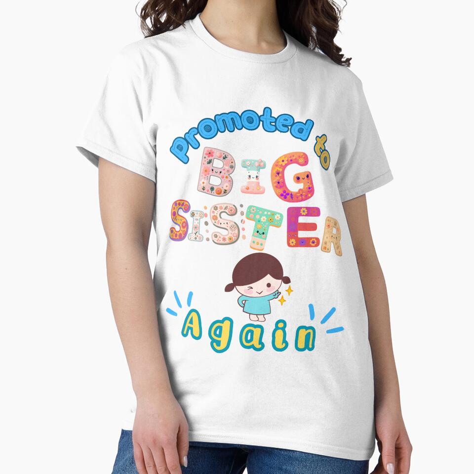 Twice as Nice: Promoted to Big Sister Again by Just You Tee | Say It Loud, Wear It Proud