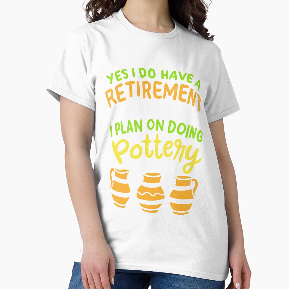 Yes I Do Have A Retirement Plan I Plan On Doing Pottery | Pottery and Ceramics by Dancing Dolphin Crafts
