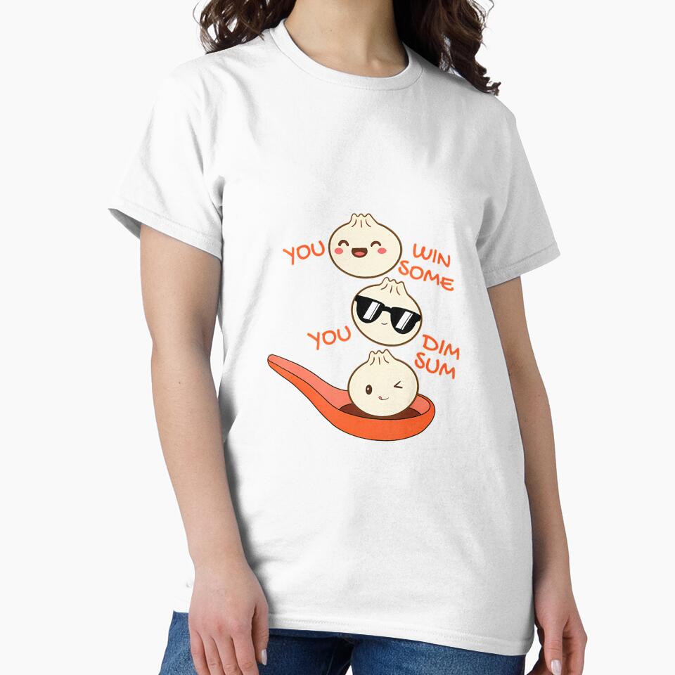 YOU WIN SOME, YOU DIM SUM by wesdesignshop