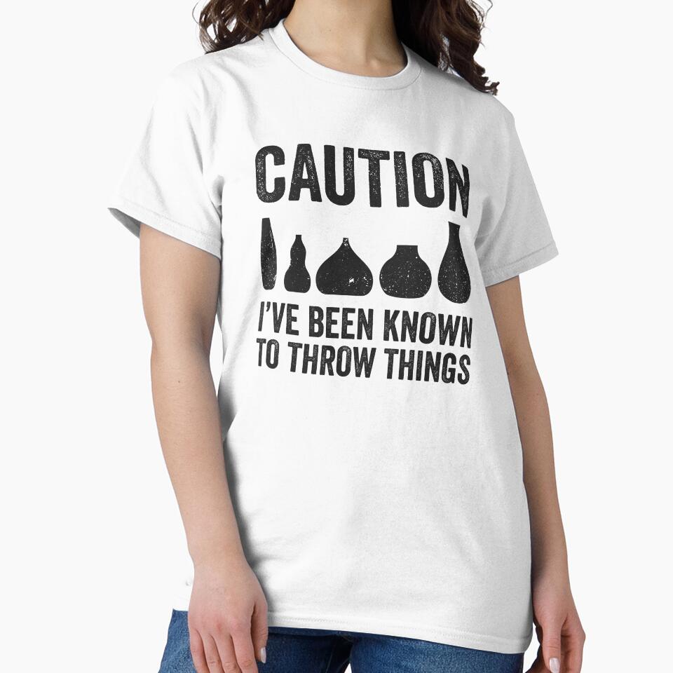 Caution Known To Throw Things Pottery Artist Gift by haselshirt