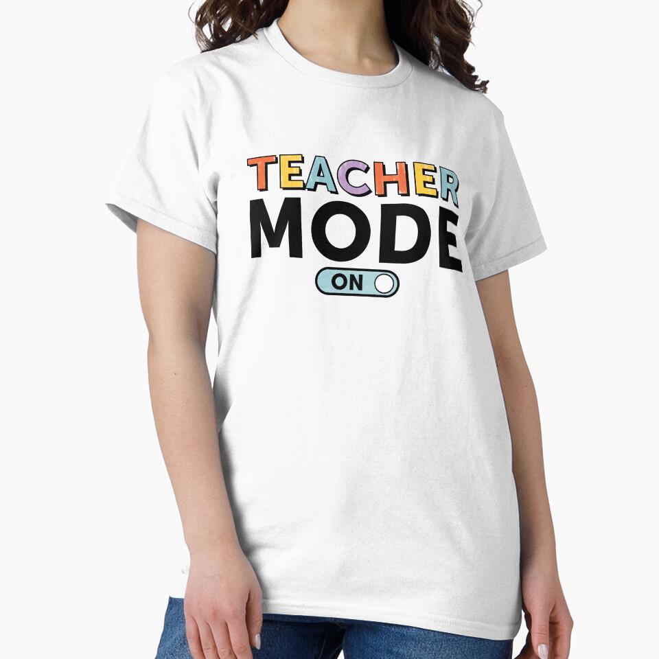 Teacher Mode On by SavannahLilyDesigns