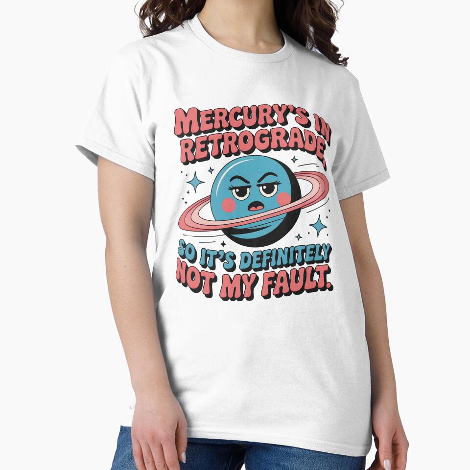 Mercury's In Retrograde, So It's Definitely Not My Fault by CrypticHMystic