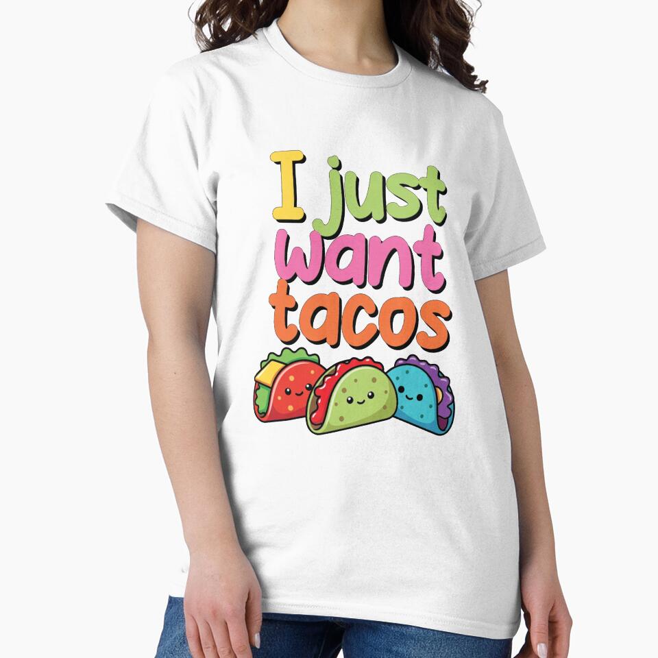I Just Want Tacos (That's It.) by Wolferton