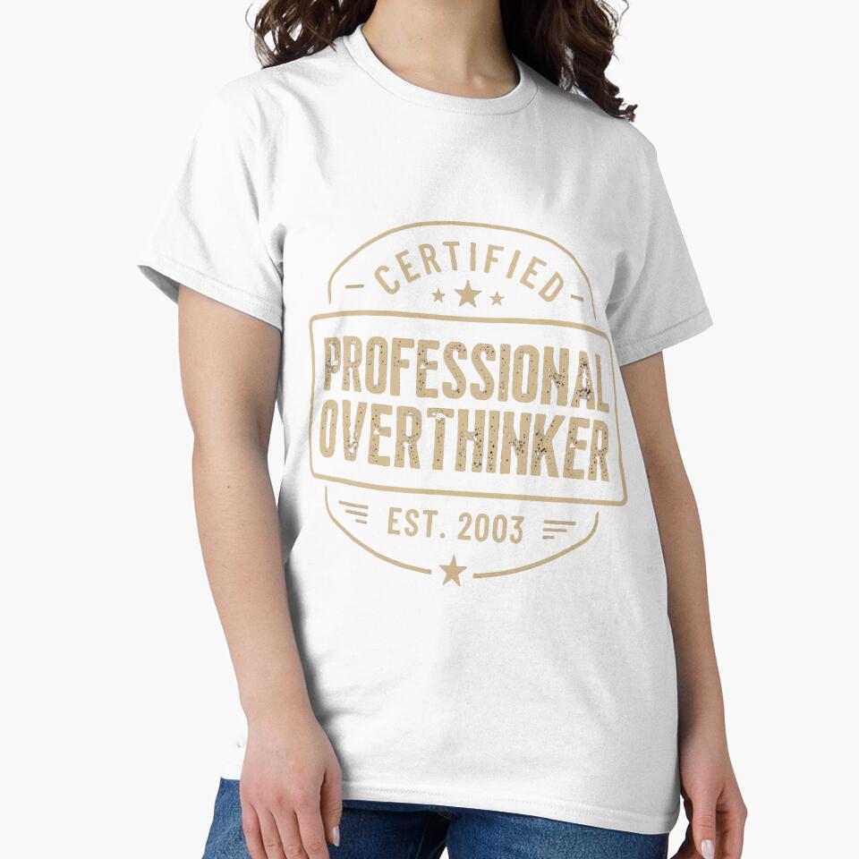 Certified Professional Overthinker by Man-Cave-Motifs