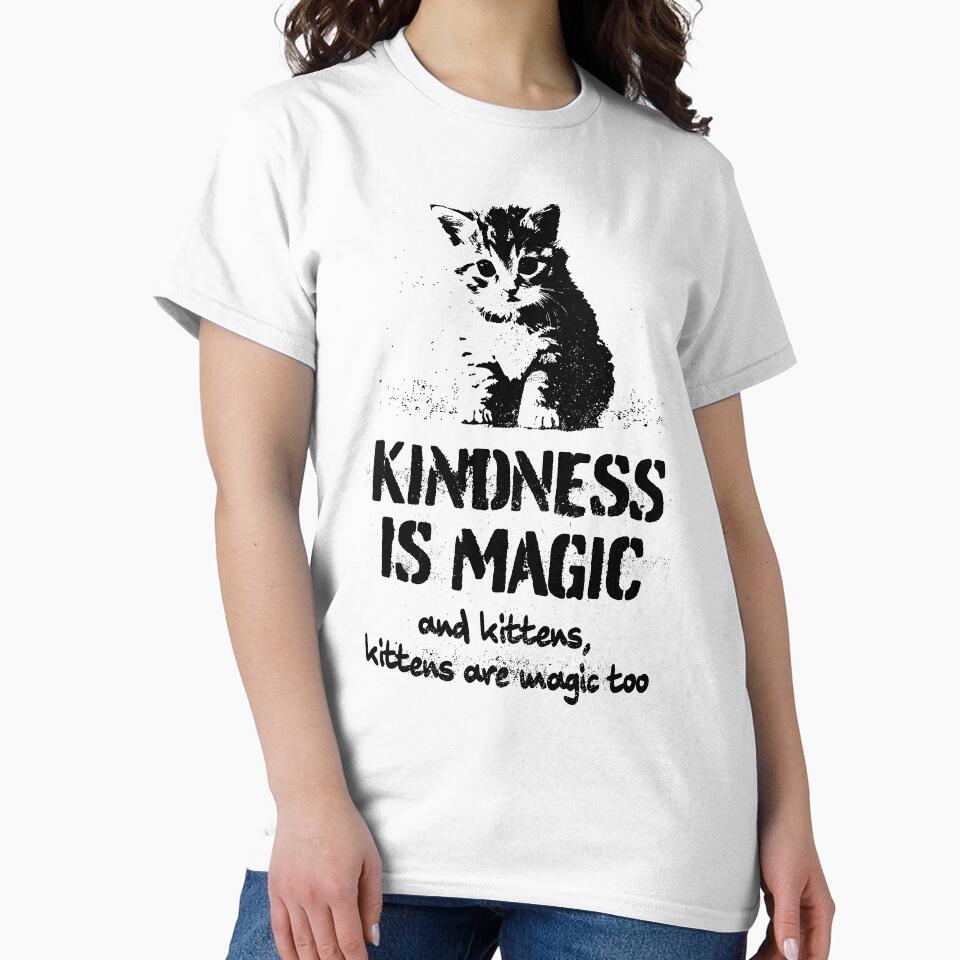 Cute Kindness is Magic, and Kittens, Kittens are Magic Too! Kitty Cat by blueveins