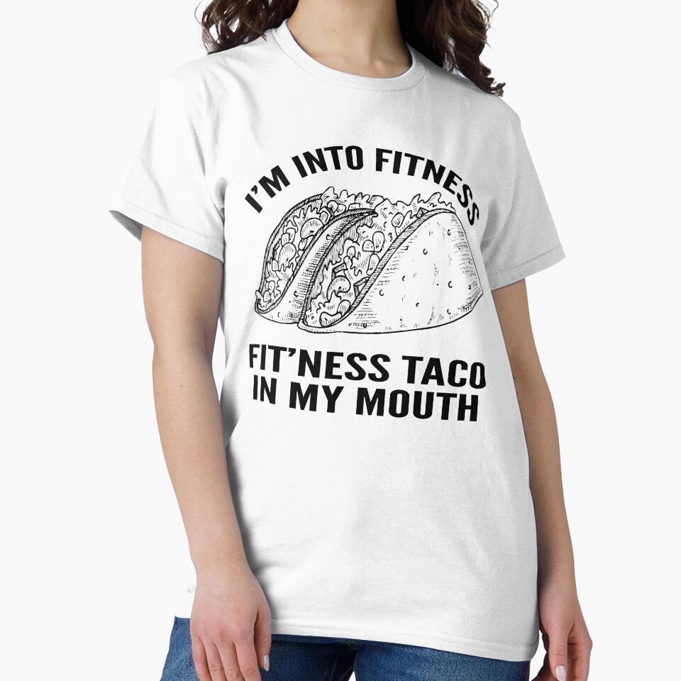 I'm Into Fitness Fit'Ness Taco In My Mouth by Ake10