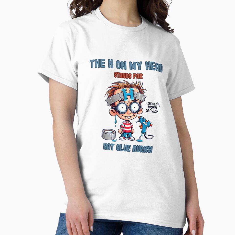 The ‘H’ on My Head Stands for ‘Hot Glue Burns’ – Funny Cosplay T-Shirt by DravensApparel