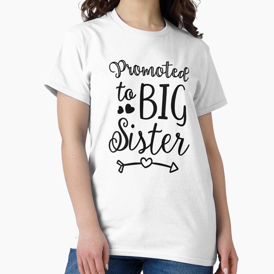Promoted to big sister, baby sister, funny girl sister quote by byzmo