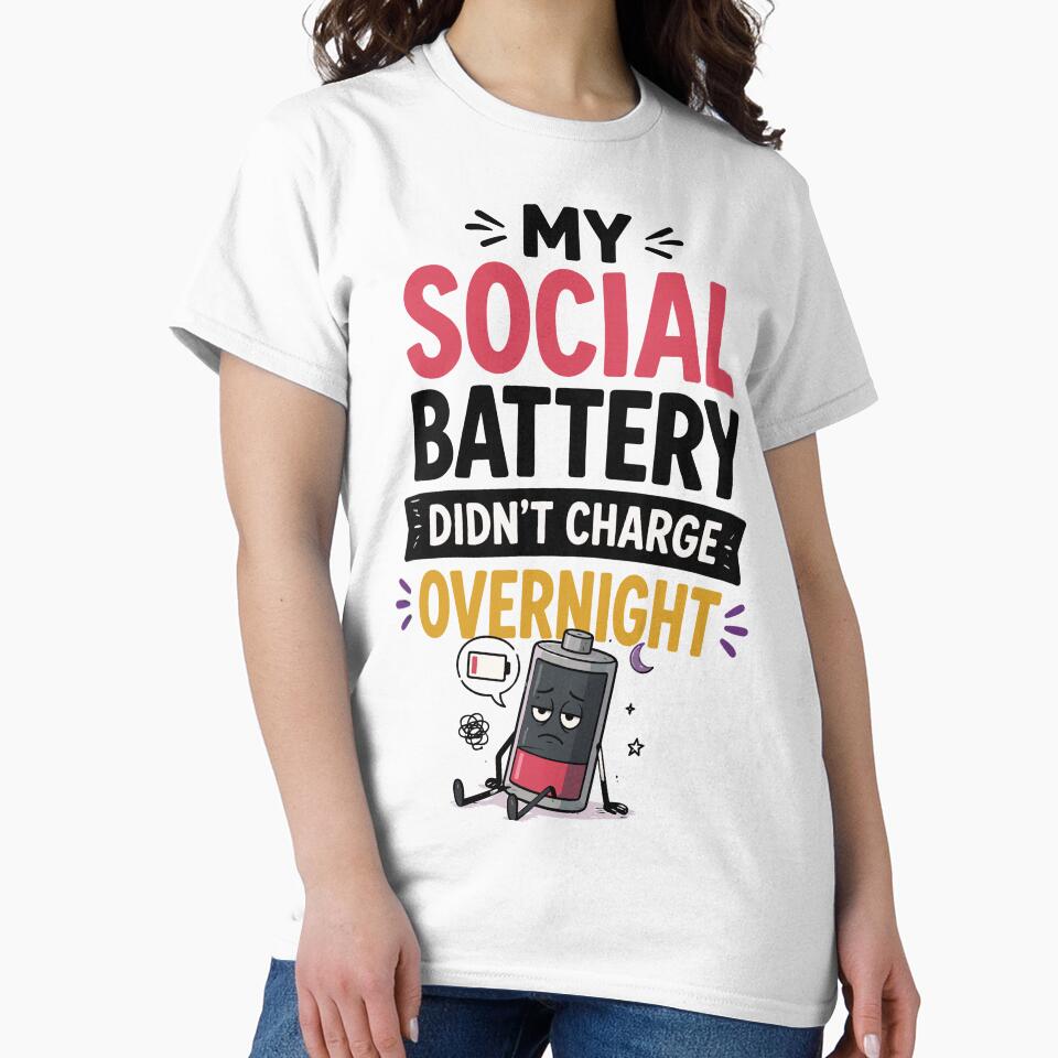 My Social Battery Didn't Charge Overnight Funny Quote by Gift Phrase Studio