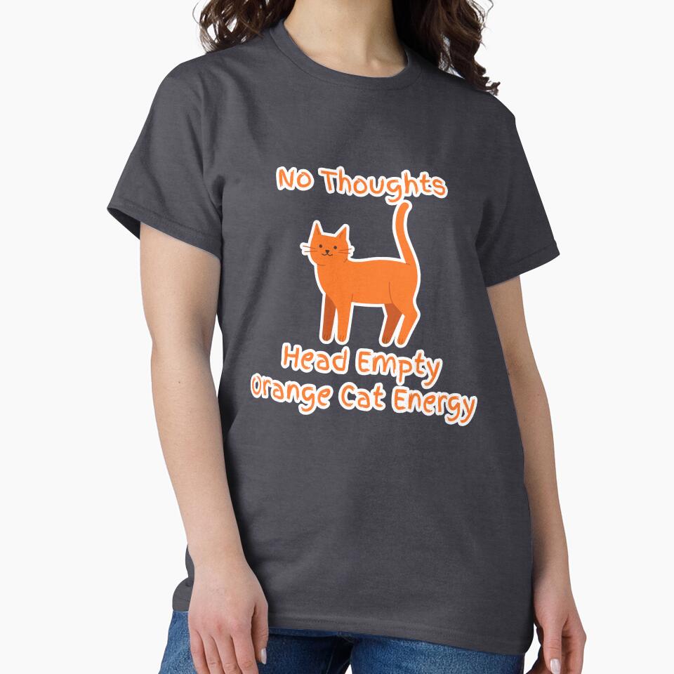 No Thoughts Head Empty Orange Cat Energy Design by CarefulCreation