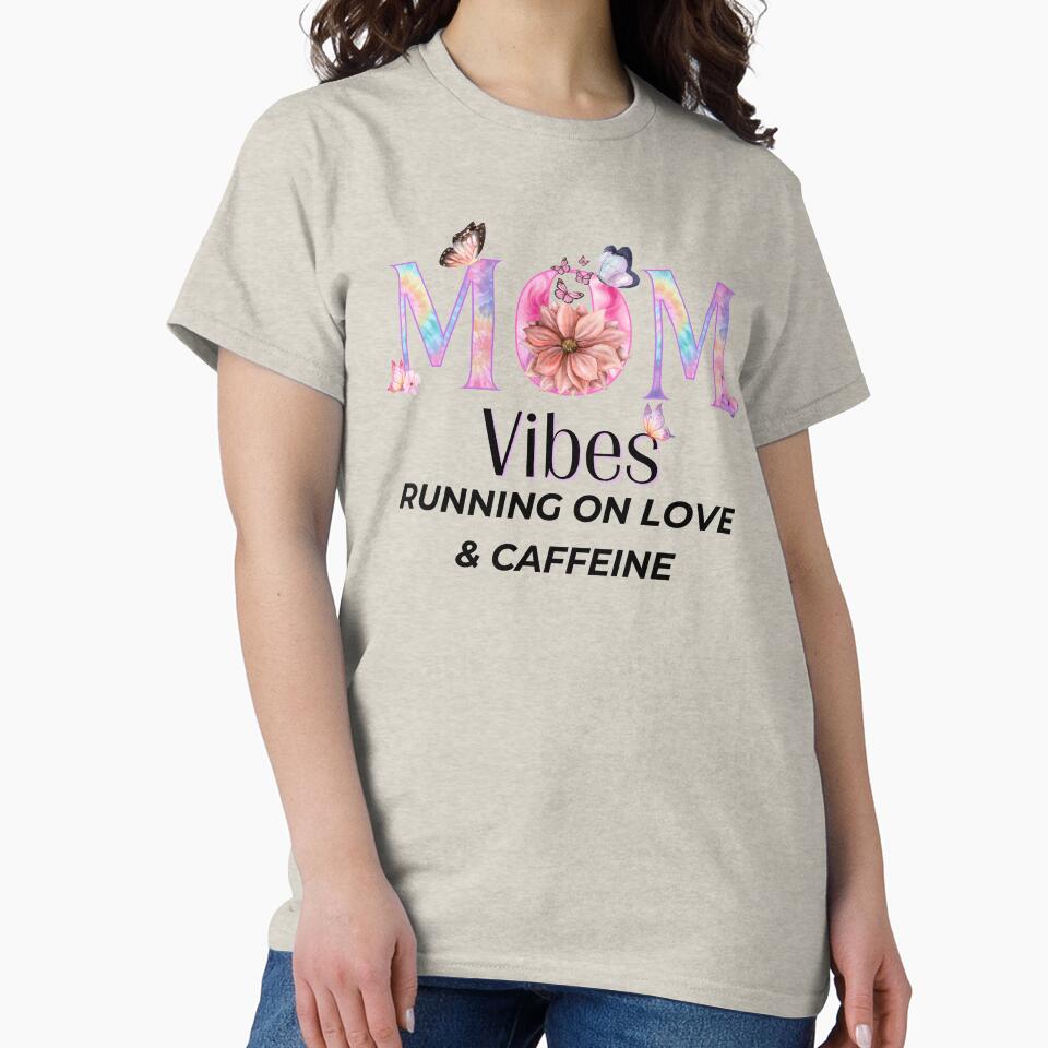Mom Vibes Running on Love & Caffeine Cute Mom Design by lielie99