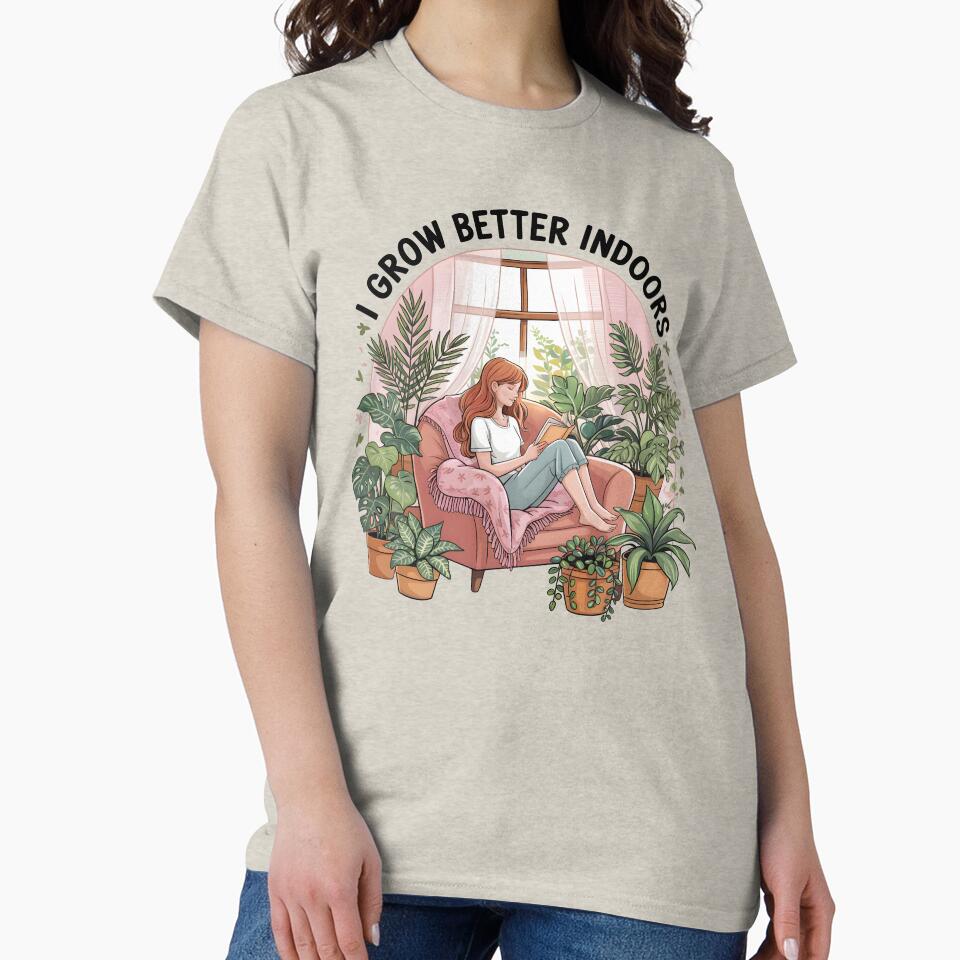 I Grow Better Indoors by Jollys-ArtShop