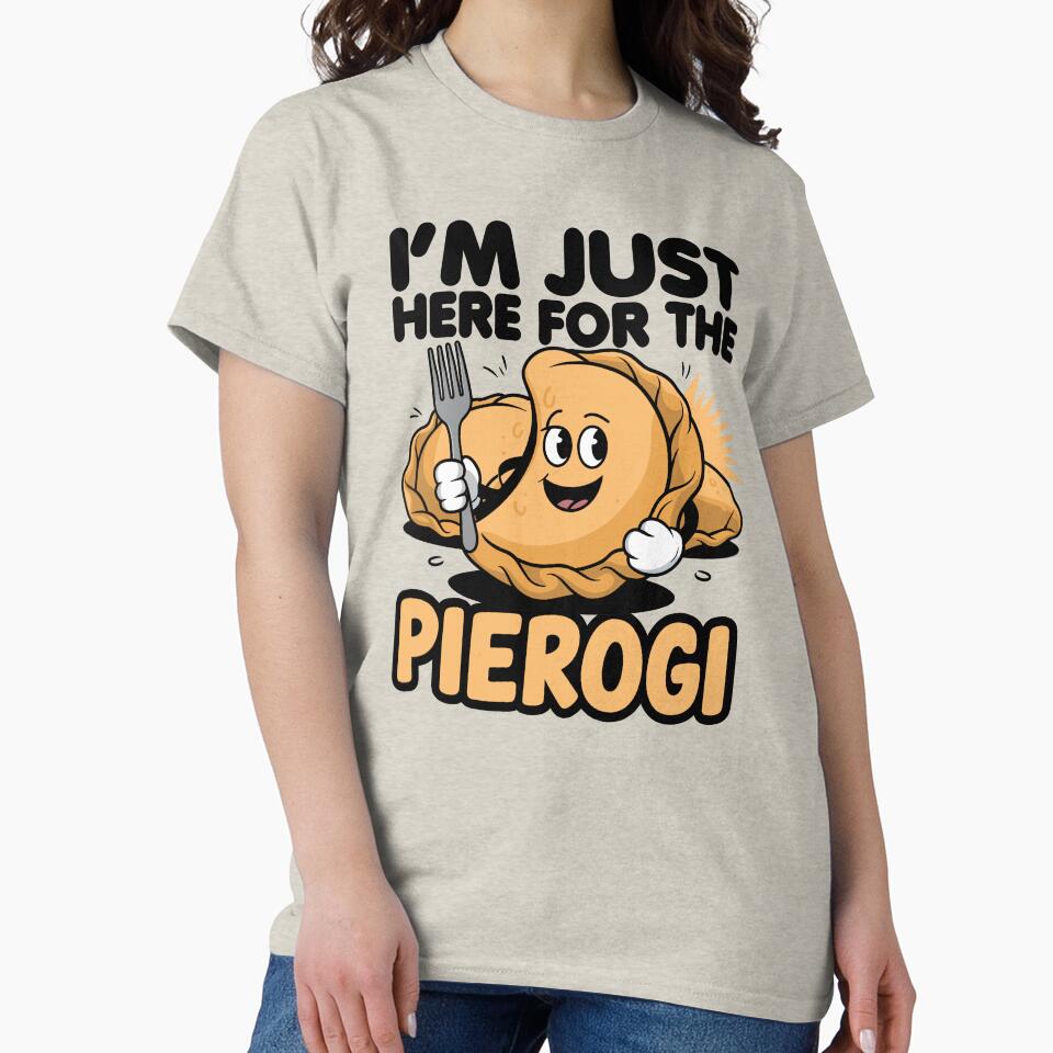 Just Here For Pierogi by DamnGoodDesign