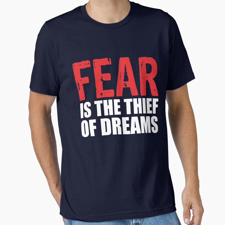 Fear is Thief of Dreams Motivational Inspiring Work Gift by DigitalNomadTee