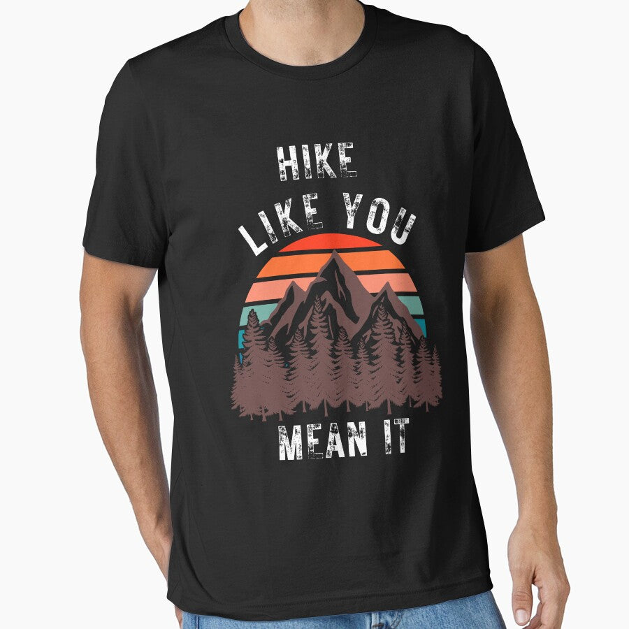 Hike Like You Mean It- Hikers Attitude by dylan150488