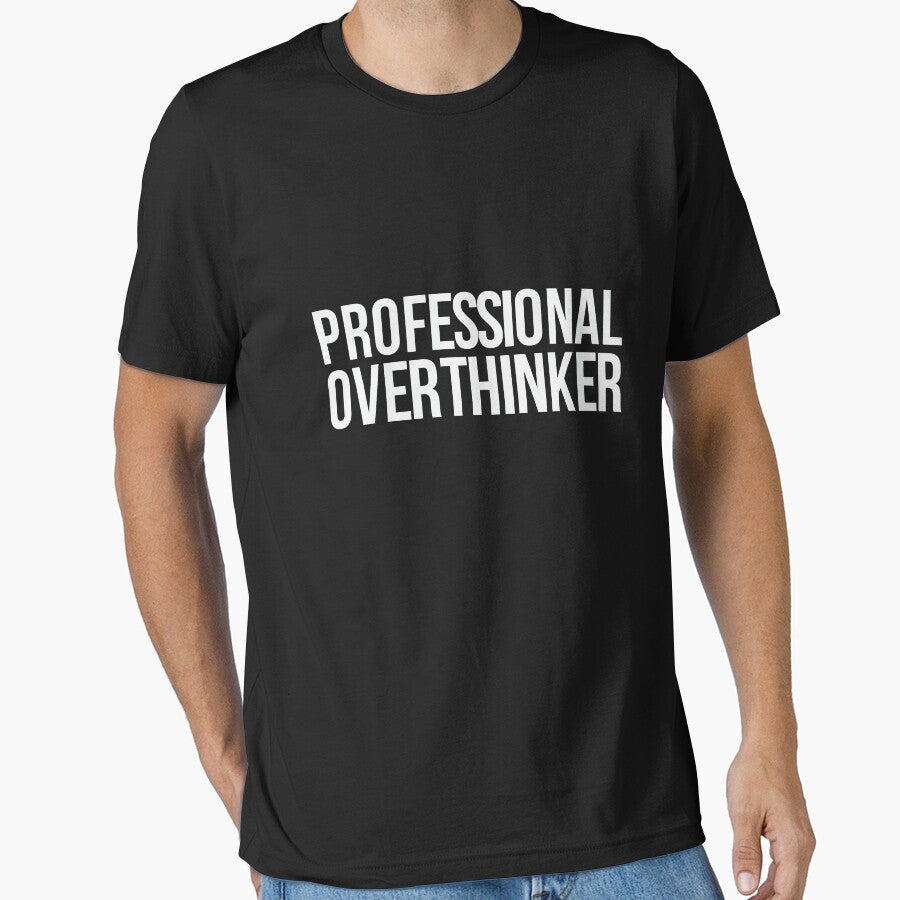 Professional Overthinker - Funny Sarcastic Quote by noirty