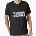 Professional Overthinker - Funny Sarcastic Quote by noirty