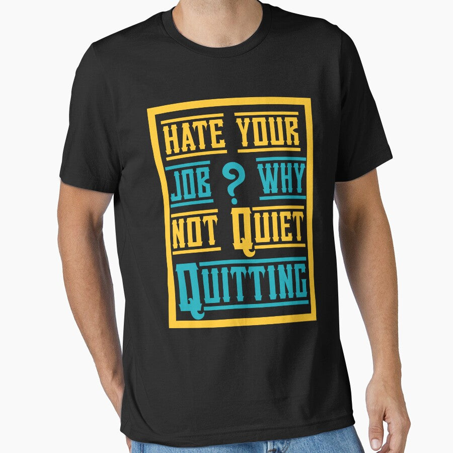 hate  your job? why not quiet quitting,job,hate job by FOUR_ three