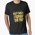 Plot Twist: I Forgot the Plot – Funny Writer Humor T-Shirt by Antik by Schulz