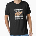 I Work Hard So My Frenchie Can Have A Better Life French Bulldog Owner Dog Parent by PopStars1993