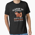 Always Be Yourself Unless You Can Be A Red Panda Apparel And Gifts by Tigarlily